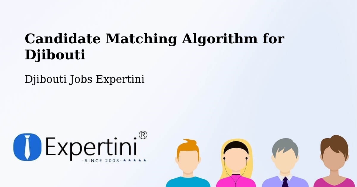 Candidate Matching Algorithm Overview – Holhol - Djibouti Jobs Expertini