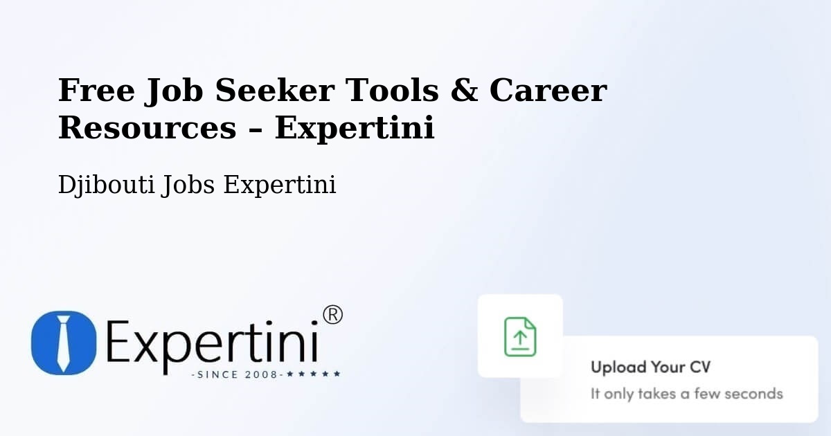 Free Job Seeker Tools & Career Resources – Holhol - Holhol, Djibouti Jobs Expertini