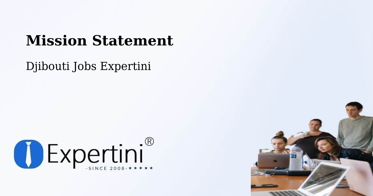 Corporate Mission – Holhol - Djibouti Jobs Expertini