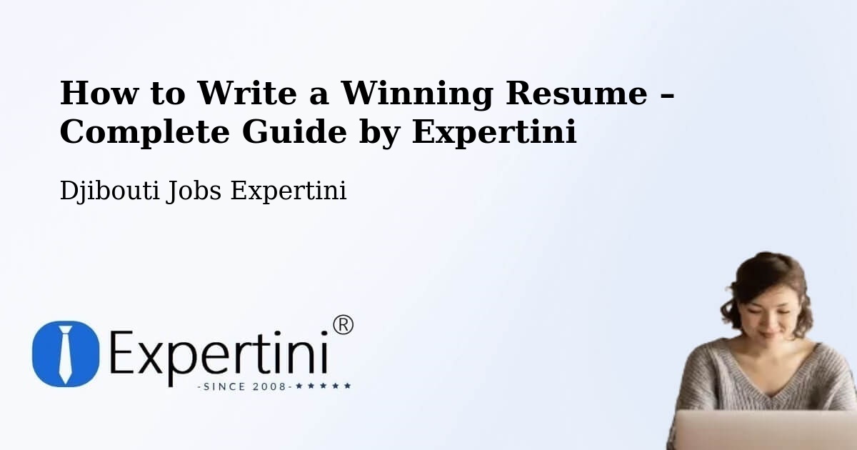 Resume Writing Guide for Job Seekers – Holhol - Holhol, Djibouti Jobs Expertini